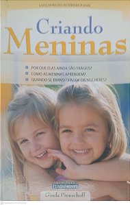 Livro Criando Meninas Autor Preuschoff, Gisela (2004) [usado]
