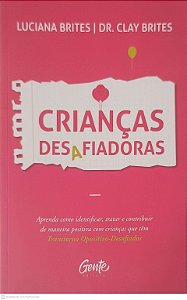 Livro Criancas Desafiadoras Autor Brites, Luciana e Brites, Clay (2019) [usado]
