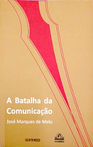 Livro a Batalha da Comunicação Autor Melo, José Marques de (2008) [seminovo]