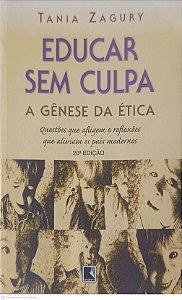 Livro Educar sem Culpa: a Gense da Ética Autor Zagury, Tania (2002) [usado]