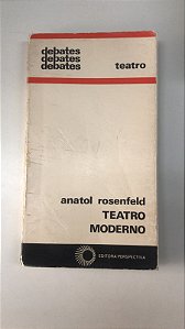 Livro Teatro Moderno Autor Rosenfeld, Anatol (1985) [usado]