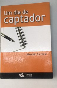 Livro um Dia de Captador Autor Estraviz, Marcelo (2011) [usado]