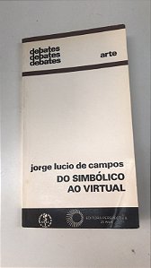Livro do Simbólico ao Virtual Autor Campos, Jorge Lucio de (1990) [usado]