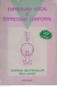 Livro Expressão Vocal e Expressão Corporal Autor Beuttenmuller, Glorinha / Laport, Nelly (1993) [usado]