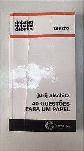 Livro 40 Questões para um Papel Autor Alschitz, Jurij (2017) [usado]
