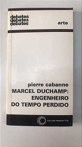 Livro Marcel Duchamp: Engenheiro do Tempo Perdido Autor Cabanne, Pierre (2001) [usado]
