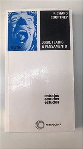 Livro Jogo, Teatro e Pensamento Autor Courtney, Richard (2003) [usado]