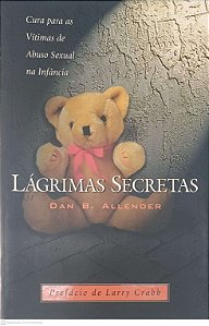 Livro Lagrimas Secretas Autor Allender, Dan B. (1999) [usado]