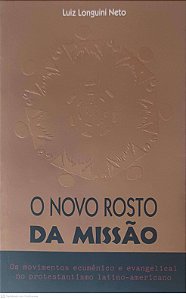 Livro o Novo Rosto da Missão Autor Neto, Luiz Longuini (2002) [usado]