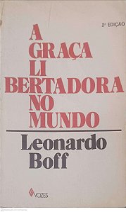 Livro a Graça Li Bertadora no Mundo Autor Boff, Leonardo (1977) [usado]
