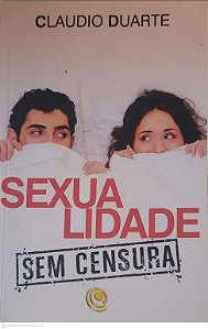 Livro Sexualidade sem Censura Autor Duarte, Claudio (2011) [usado]