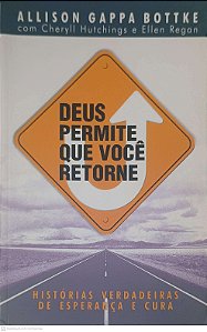 Livro Deus Permite que Você Retorne Autor Bottke, Allison Gappa (2005) [usado]