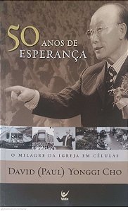 Livro 50 Anos de Esperança Autor Cho, David Yonggi (2011) [usado]