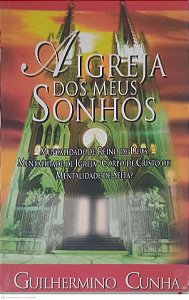 Livro a Igreja dos Meus Sonhos Autor Cunha, Guilhermino [usado]