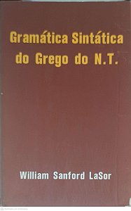 Livro Gramática Sintática de Grego do N.t. Autor Lasor, William Sanford (1973) [usado]