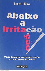 Livro Abaixo a Irritação Autor Tiba, Içami (1995) [usado]