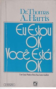 Livro Eu Estou Ok Você Está Ok Autor Thomas, Dr % Harris, A. (1968) [usado]