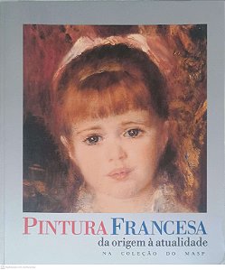 Livro Pintura Francesa Deu Origem a Atualidade na Coleção do Masp Autor Desconhecido [usado]