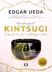 Livro Kintsugi: o Poder de Dar a Volta por Cima Autor Ueda, Edgar (2018) [seminovo]