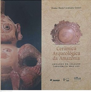 Livro Cerãmica Arqueologica da Amazônia Autor Gomes, Denise Maria Cavalcante (2002) [usado]