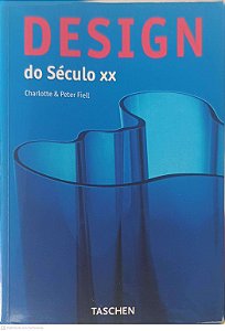 Livro Design do Século Xx Autor Charlotte & Peter Fiell (2000) [usado]