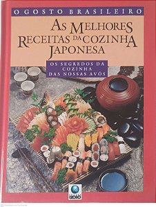 Livro o Gosto Brasileiro : as Melhores Receitas da Cozinha Japonesa Autor Desconhecido (1993) [usado]