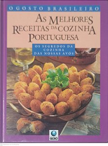 Livro o Gosto Brasileiro : as Melhores Receitas da Cozinha Portuguesa Autor Desconhecido (1993) [usado]