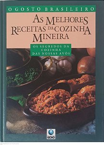 Livro o Gosto Brasileiro : as Melhores Receitas da Cozinha Mineira Autor Desconhecido (1995) [usado]