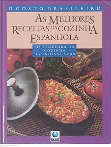 Livro o Gosto Brasileiro : as Melhores Receitas da Cozinha Espanhola Autor Desconhecido (1993) [usado]