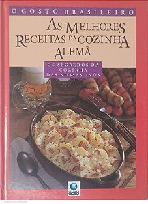Livro o Gosto Brasileiro : as Melhores Receitas da Cozinha Alemã Autor Desconhecido (1993) [usado]