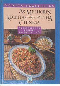 Livro o Gosto Brasileiro : as Melhores Receitas da Cozinha Chinesa Autor Desconhecido (1993) [usado]