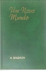 Livro um Novo Mundo Autor Balbach, Prof. A. [usado]