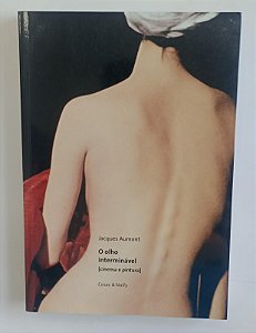 Livro o Olho Interminável Autor Aumont, Jacques (2004) [usado]