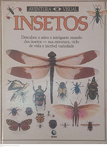 Livro Aventura Visual Insetos - Descubra o Ativo e Intrigante Mundo dos Insetos: sua Estrutura, Ciclo de Vida e Incrivel Variedade Autor Desconhecido [usado]