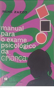Livro Manual para o Exame Psicologico da Criança I Autor Zazzo, René (1981) [usado]