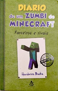Livro Diário de um Zumbi do Minecraft; 2 - Parceiros e Rivais Autor Books, Herobrine (2015) [usado]