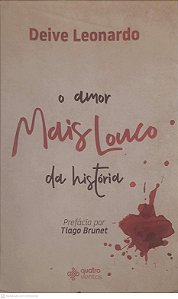 Livro Amor Mais Louco da Historia Autor Leonardo, Deive (2015) [usado]
