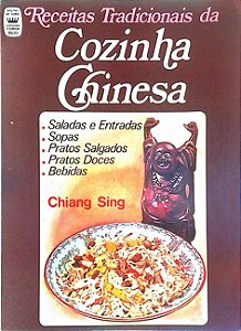 Livro Receitas Tradicionais da Cozinha Chinesa Autor Sing, Chiang (1979) [usado]