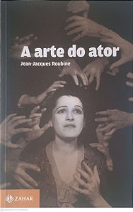 Livro a Arte do Ator Autor Roubine, Jean - Jacques (2011) [usado]