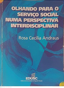 Livro Olhando para o Serviço Social Numa Perspectiva Interdisciplinar Autor Andraus, Rosa Cecília (1996) [usado]