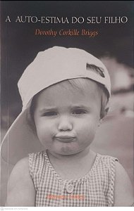 Livro a Auto Estima do seu Filho Autor Briggs, Dorothy Corkille (2002) [usado]