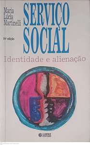 Livro Servio Social Identidade e Alienacao Autor Martinelli, Maria Lucia (2011) [usado]