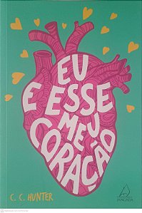 Livro Eu e Esse Meu Coração Autor Hunter, C. C. (2021) [usado]