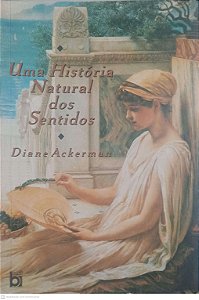 Livro Uma História Natural dos Sentidos Autor Ackerman, Diane (1996) [usado]