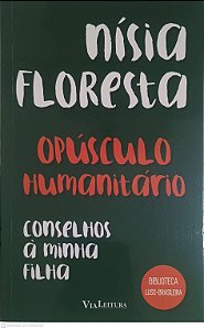 Livro Opúsculo Humanitário: Conselhos À Minha Filha Autor Floresta, Nísia (2025) [usado]
