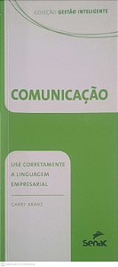 Livro Comunicação: Use Corretamente a Lnguagem Empresarial Autor Kranz, Garry (2009) [usado]