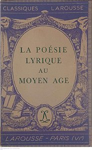 Livro Classiques Larousse; La Poésie Lyrique Au Moyen Age Autor Larousse [usado]