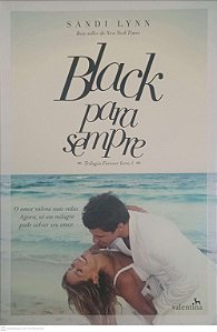 Livro Black para Sempre: Trilogia Forever Livro 1 Autor Lynn, Sandi (2015) [usado]