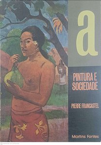 Livro a Pintura e Sociedade Autor Francastel, Pierre [usado]