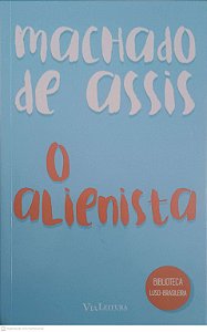 Livro o Alienista Autor Assis, Machado de (2016) [novo]